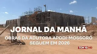 Jornal da Manhã - Obras da Adutora Apodi-Mossoró seguem em 2026