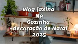 Faxina na cozinha +decoração de Natal 2025 comprinhas na shopee 
