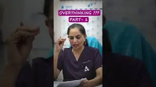 #overthinking #overthinkinghelp ##viralreels #viralshortvideo #drmanishamehta