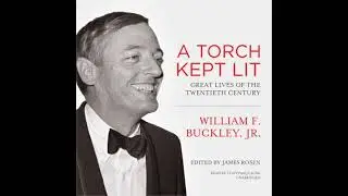 Torch Kept Lit: Great Lives of the Twentieth Century - William F. Buckley
