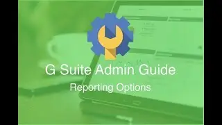 Справка для администратора G Suite &mdash; отчеты в консоли администратора G Suite
