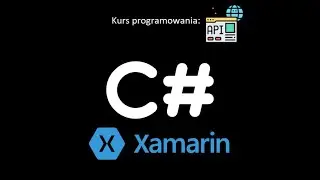 Kurs Xamarin MVVM oraz WEB API + Obsługa HttpClient