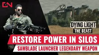 How to Restore Power in Silos Dying Light The Beast - Legendary Weapon Sawblade Launcher Blueprint