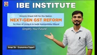 Next-Gen GST Reform Explained | Simplify the tax system in India | IBE Institute | Amar Sir