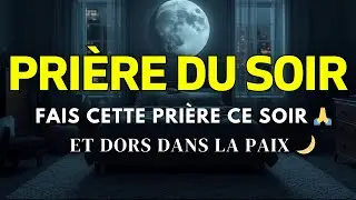 😴 Cette Prière du Soir Change les Cœurs, Apaise l’Âme et Attire l’Abondance