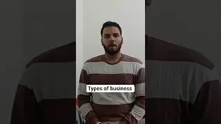Types of business |basic understanding