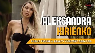(Aleksandra Kirienko) Public Figure & Beauty Content Creator | Biography & Info