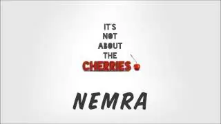 Nemra - It's Not About The Cherries