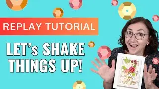 Let’s Craft a GORGEOUS Floral Shaker Greeting Card Together!