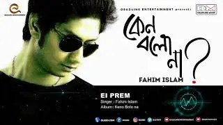 Ei Prem | Fahim Islam | Keno Bolo Na