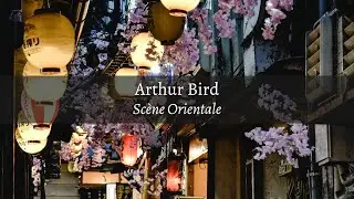 Arthur Bird, Sc&egrave;ne Orientale