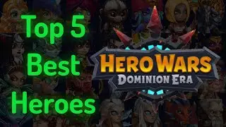 Top 5 Best Heroes &mdash; Hero Wars: Domininon Era