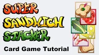 Super Sandwich Stacker Card Game Tutorial