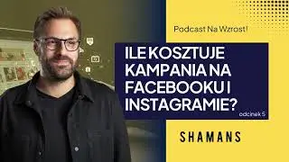 Na Wzrost! #5 : Ile kosztuje kampania na Facebooku i Instagramie?