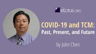 COVID-19 and TCM: Past, Present, and Future | TCM Webinar for Acupuncturists