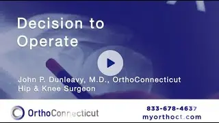 Dr. John Dunleavy Talks About the Decision to Operate