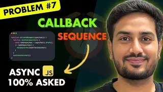 Ep05 | How to Run Async Callbacks Sequentially in JavaScript | Most Asked Async JS Interview Problem