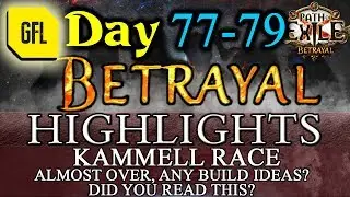 Path of Exile 3.5: BETRAYAL DAY #77-79 Highlights A BIT OF KAMMELL RACE, RIPS AND DROPS
