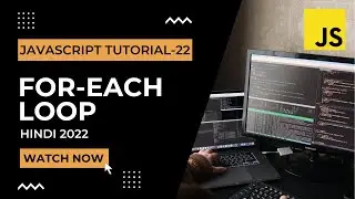 For-Each Loop in JavaScript | JavaScript Tutorial In Hindi #22 [2022]