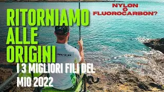 Ritorniamo alle origini - I 3 MIGLIORI FILI DEL MIO 2022 - Nylon o Fluorocarbon?
