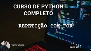 Python completo - #15 - Repetição com FOR
