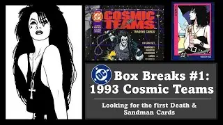 DC box breaks #1: 1993 Cosmic Teams- Hunting Death & Sandman