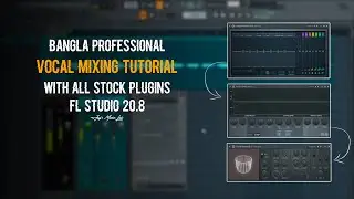 BANGLA PROFESSIONAL VOCAL MIXING TUTORIAL | FL STUDIO STOCK PLUGIN | Joy's Music Lab