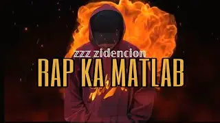 RAP KA MATLAB - ZZZ ZIDENCION (Lyrics video)| Latest Hip Hop Song 2020