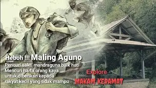 HEBOH!!! MALING AGUNO, Pencuri sakti khusus orang kaya..... #makamkeramat #viral #penampakan