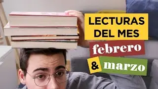 LECTURAS DEL MES 🌼 febrero & marzo