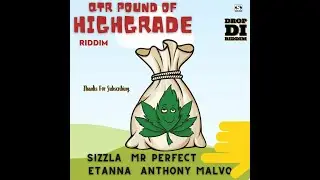 Quarter Pound Of HighGrade Riddim Mix (feb 2023)Sizzla, Mr Perfect, Etanna, Anthony x Drop Di Riddim