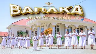 AMANI S.D.A CHOIR - BARAKA (official video) by White star studio