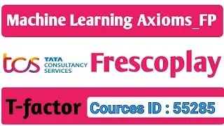 Machine learning axioms_FP || Fresco play courses || t-factor || tcs || learning