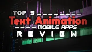 Top 5 Text Animation Apps | REVIEW |