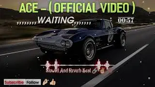 Ace - Waiting (Official Video) _ Jantta _ Kaler Habib