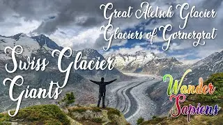 Swiss Glacier Giants. The Great Aletsch Glacier & Glaciers of Gornergrat.