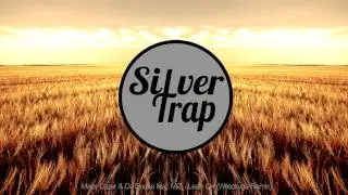 Major Lazer & DJ Snake feat. M&Oslash; - Lean On (Wreckvge Remix) - (Silver Trap)