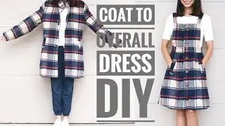 DIY PLAID COAT TO OVERALL DRESS REFASHION