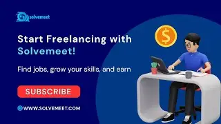 Start Freelancing from Home with Solvemeet | Earn Money with Your Skills Today!
