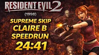 Resident Evil 2 (1998) SUPREME SKIP Claire B Speedrun 24:41