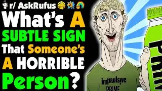 What’s A SIGN That Someone Is A HORRIBLE Person?
