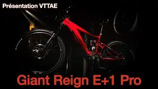 pr&eacute;sentation et test VTT  Giant Reign E+1 Pro ( VTTAE test VTT &eacute;lectrique Giant )