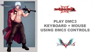Devil May Cry 5 Controls Mod with Mouse Support for Dmc3 HDC (PC)