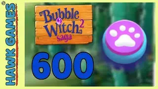 Bubble Witch 2 Saga Level 600 (Animals mode) - 3 Stars Walkthrough, No Boosters
