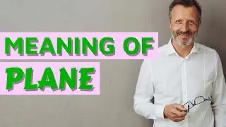 Plane | Meaning of plane