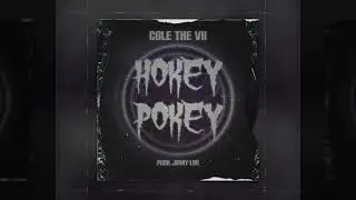 Cole The VII - HOKEY POKEY (prod. JERRY LOU)