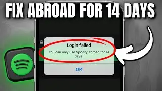 FIX You Can Only Use Spotify Abroad for 14 Days (2025)