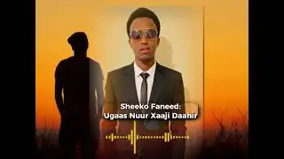 Sheeko Faneed: Gabaw iyo kalgacal. Ugaas Nuur Daahir Geelle.