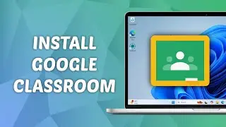 Как установить Google Classroom на ноутбук или ПК