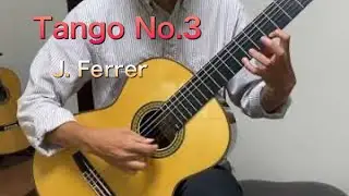 Tango No.3 タンゴ第3番 J. Ferrer